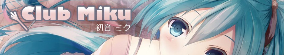Club Miku! - Vocaloid Fanclub Preview